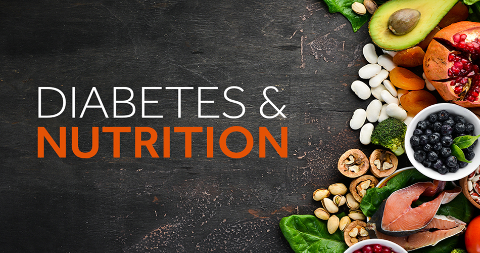 Diabetes and Nutrition